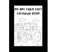 My ABC Farm fact coloring book: My ABC Farm fact coloring book