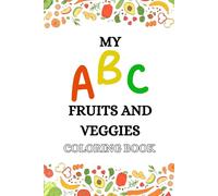 My ABC Fruits and Veggies Coloring Book