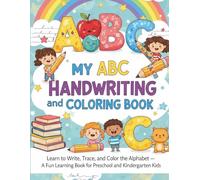 My ABC Handwriting and Coloring Book: Trace, Write & Color A-Z - Fun Handwriting Practice for Preschool & Kindergarten (Ages 2-4 )