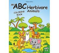My ABC Herbivore Animals: Learn the Alphabet from A to Z with Plant-Eating Animals - A Fun and Simple Preschool Coloring Book for Ages 3-6