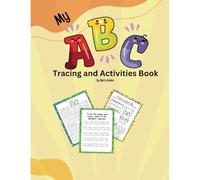 My ABC’s Tracing and Activities Book: Interactive Tracing, Puzzles, and Coloring to Make Alphabet Learning Exciting!
