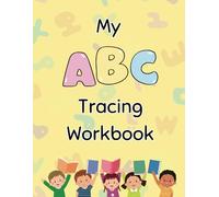 My ABC Tracing Workbook : A Fun Learning For Early Writing Practice | For Kids Ages 3+