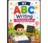 MY ABC Writing Practice Book!: An Easy Handwriting Workbook to Build Pencil Control, Letter Formation & Writing Confidence