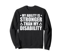 My Ability Is Stronger Than My Disability Felpa