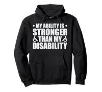 My Ability Is Stronger Than My Disability Felpa con Cappuccio