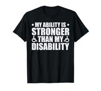 My Ability Is Stronger Than My Disability Maglietta