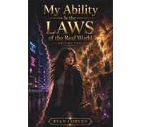 MY ABILITY IS THE LAWS OF THE REAL WORLD: Volume Two: 2