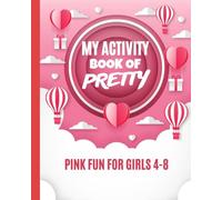MY ACTIVITY BOOK OF PRETTY PINK FUN FOR GIRLS: Fun Activity Picture Book For Little Kids. - Pink Princess and Castle Reading Journal for Children