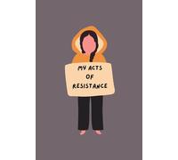 My Acts of Resistance: Women Power Journal of 120 pages, Ideal for Feminists
