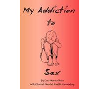 My Addiction to: Sex