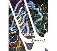 My ADHD Journal - Organize Your Thoughts Dreams Moods Notebook To Do List Manifest Grateful 120 pages Matte Colorful