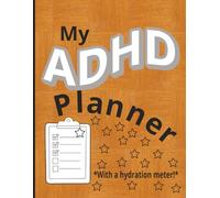 My ADHD Planner *with a hydration meter*