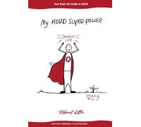 My ADHD Superpower: Your real-life guide to ADHD. Unlock potential SMASH LIFE
