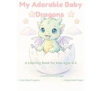 My Adorable Baby Dragons: Cute and Easy Coloring Book for Kids Ages 4-6