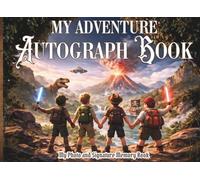 My Adventure Autograph Book for Kids: A Photo & Signature Memory Book: An Adventure Memory Scrapbook to Collect Autographs and Photos from Favorite ... Members at Theme Parks, Cruises & Vacations