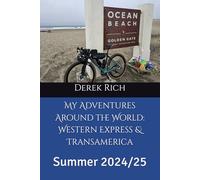 My Adventures Around the World: Western Express & Transamerica: Summer 2024/25
