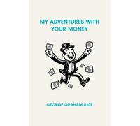 My Adventures With Your Money