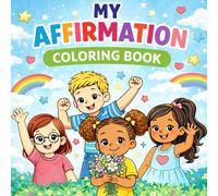 My Affirmation Coloring Book: Positive Words for Confidence, Feelings & Self-Love