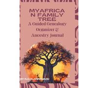 My African Family Tree: A Guided Genealogy Organizer & Ancestry Journal.