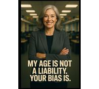 My Age is Not a Liability. Your Bias Is.