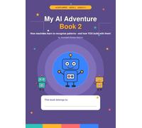 My AI Adventure Book: How Machines Learn to Recognize Patterns