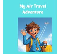 My Air Travel Adventure: A Visual Social Story Created by Parents for Children with ASD and Their Families