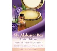 My Alabaster Box Revised Edition: Poems of Testimony and Praise