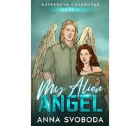 My Alien Angel: A Spicy Alien Scifi Romance