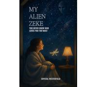 My Alien Zeke: You Never Know Who Loves You The Most