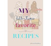 My All-Time Favorite Recipes: Gnome Edition