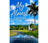 My Almost: The Ghost Who Kept Coming Back