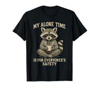 My Alone Time Is for Everyonees Safety Raccoon Maglietta