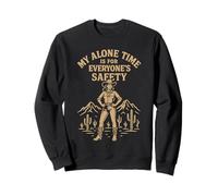 My Alone Time Is for Everyones Safety Cowgirl Western Felpa