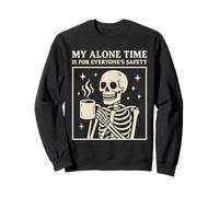 My Alone Time Is for Everyones Safety Skeleton Coffee Felpa