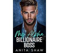 My Alpha Billionaire Boss: An Opposite Attract Surprise Baby Romance
