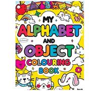 My Alphabet and Object Colouring Book for Kids: 64 Fun and Easy Learning Pages for Kids with ABC Letters and Everyday Objects