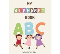 My Alphabet Book: Coloring, Tracing and Beginning Sounds (ages 3-6 years)