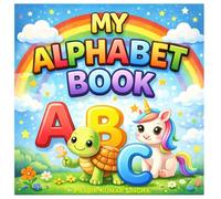 My Alphabet Book: Fun and Easy ABC Learning for Toddlers and Preschool Kids (Ages 1-4)