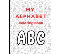 My Alphabet Coloring Book: ABC coloring book