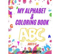 My Alphabet & Coloring Book: Ages 3-5 (Tracing, Coloring, Upper-Case and Lower-Case Letters) Preschool-Kindergarten, Early Learning, Fun for kids, 26 letters and fun