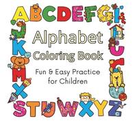 My Alphabet Coloring & Writing Book: Learn A-Z with Fun Animals, Objects & Letter Practice (Bold & Easy)