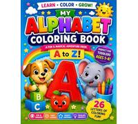 My Alphabet Colouring Book: A Fun and Magical Adventure From A to Z