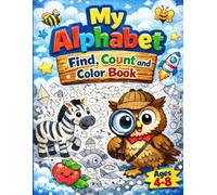 My Alphabet Find, Count and Color Book: Learning made fun