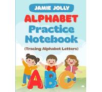 My Alphabet Handwriting Practice Book: Learn to Trace and Write All Letters A-Z for Kids Ages 3-6
