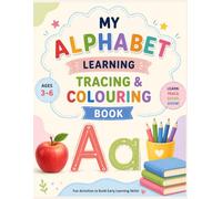 My Alphabet Learning Tracing & Colouring Book: Learn, Trace, Color & Grow! | A Fun ABC Activity Book for Kids Ages 3-6