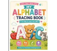 MY ALPHABET TRACING BOOK: A Fun Way to Learn Your ABCs!