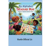 My Alphabet Treasure Map: A fun adventure through the ABCs!