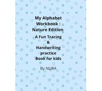 My Alphabet Workbook: Nature Edition: A Fun Tracing & Handwriting Practice Book for Kids