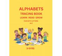 MY ALPHABETS TRACING BOOK: Learn to Write A to Z with Fun Letter Practice for Kids Ages 3-6