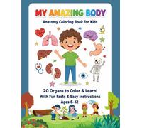 My Amazing Body: Anatomy Coloring Book for Kids: Fun & Educational Human Body Coloring Pages | Learn Anatomy for Kids Ages 4-8